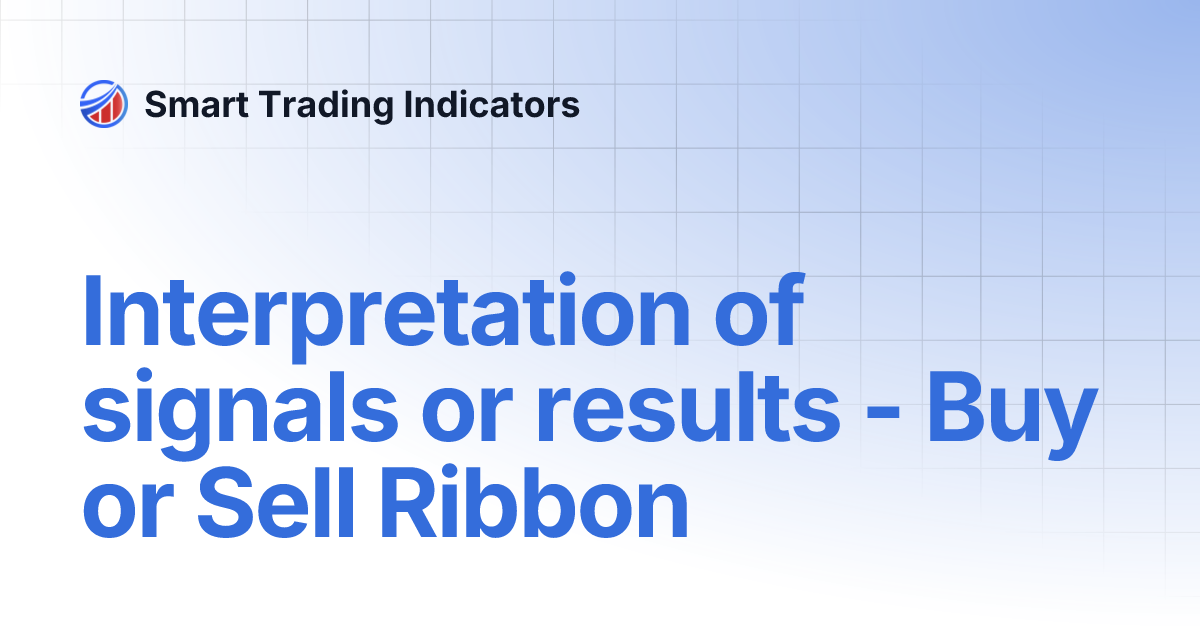 Interpretation of signals or results - Buy or Sell Ribbon | Smart ...